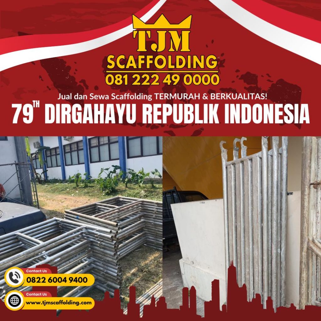 HUT RI, Dirgahayu Republik Indonesia, TJM Scaffolding, Sewa Scaffolding, Jual Scaffolding, Harga Sewa Scaffolding, Scaffolding Murah, Beli Scaffolding, 081 222 49 0000