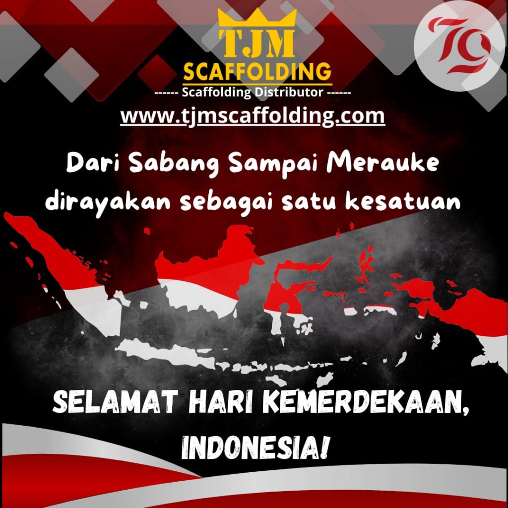 TJM Scaffolding, Jual Scaffolding, Sewa Scaffolding, Harga Sewa Scaffolding, Beli Scaffolding, Scaffolding Murah, Scaffolding Bandung, Scaffolding Cibubur, Scaffolding Cimahi, Scaffolding Bogor, Scaffolding Bekasi, Dirgahayu Republik Indonesia, HUT RI
